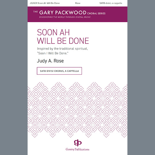 cover: Soon Ah Will Be Done, Judy A. Rose, Chor