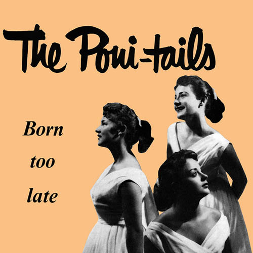 cover: Born Too Late, Poni-Tails, Gesang, Klavier