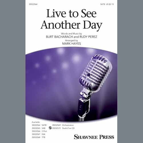 cover: Live To See Another Day (arr. Mark Hayes), Burt Bacharach & Rudy Perez