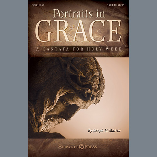cover: Portraits In Grace: A Cantata for Holy Week, Joseph M. Martin, Chor