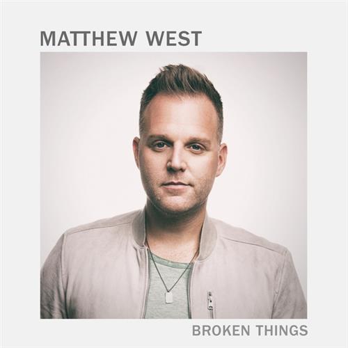 cover: Broken Things, Matthew West