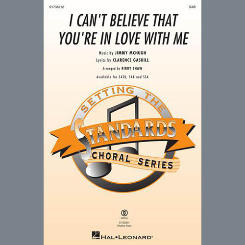 cover: I Can't Believe That You're In Love With Me (arr. Kirby Shaw), Jimmy McHugh