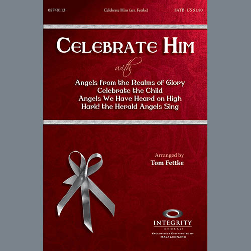 cover: Celebrate Him (Medley), Tom Fettke, Chor