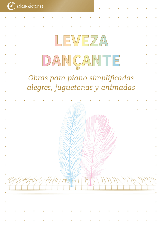 Produktbild zu: Leveza dançante - Obras para piano simplificadas - alegres, brincalhonas e animadasClaude Debussy / Robert Schumann / Edvard Grieg / Frédéric Chopin / Antonín Dvorák