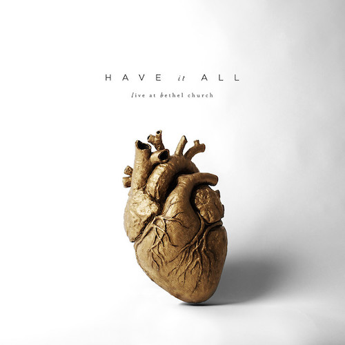 cover: Have It All, Bethel Music