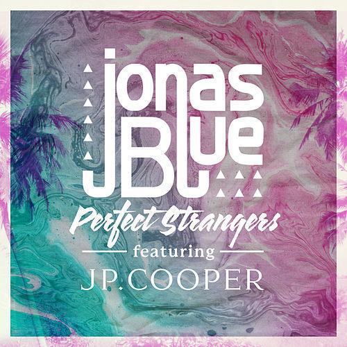 cover: Perfect Strangers (featuring JP Cooper), Jonas Blue