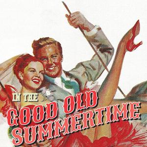 cover: In The Good Old Summertime, Ren Shields and George Evans
