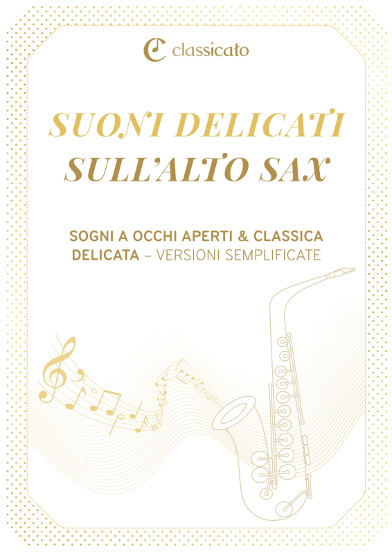 cover: Suoni delicati sull´alto sax - Sogni a occhi aperti & classica delicata - Versioni semplificate, , Altsaxophon in Es