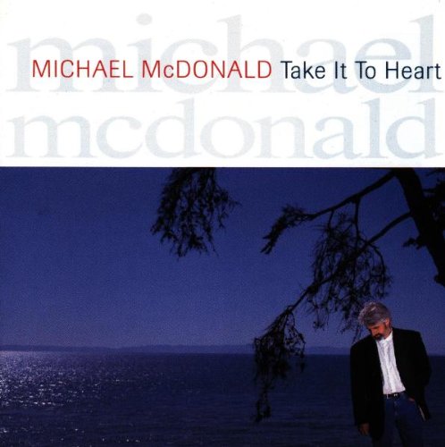 cover: Take It To Heart, Michael McDonald, Gesang, Gitarre, Klavier