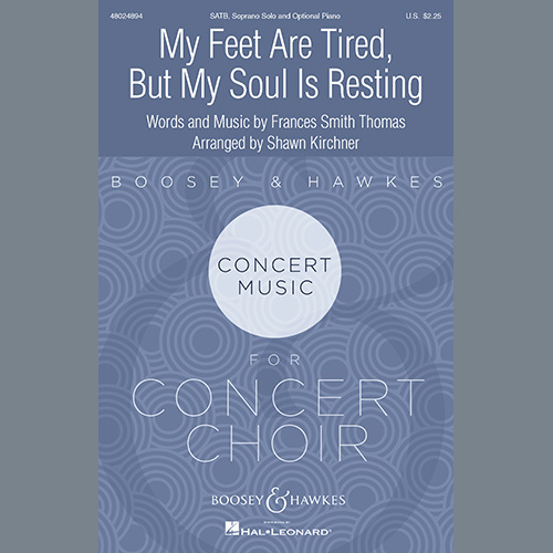 cover: My Feet Are Tired, But My Soul Is Resting (arr. Shawn Kirchner), Frances Smith Thomas