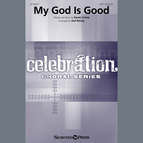 cover: My God Is Good (arr. Joel Raney), Karen Crane, Chor