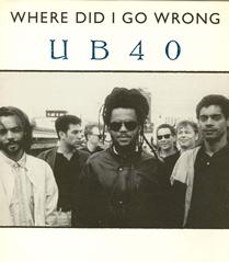 cover: Where Did I Go Wrong, UB40