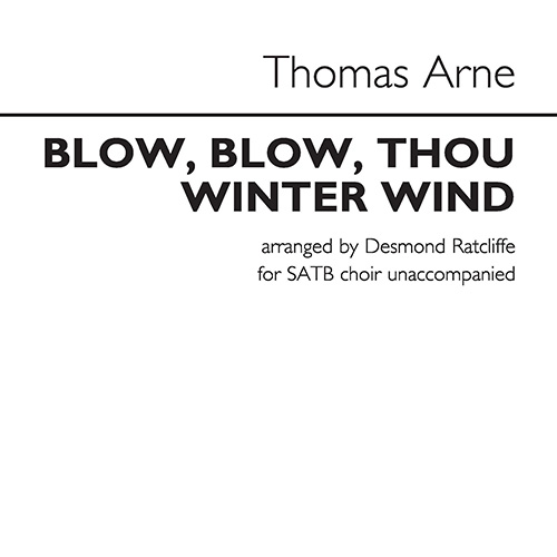 cover: Blow, Blow, Thou Winter Wind (arr. Desmond Ratcliffe), Thomas Arne