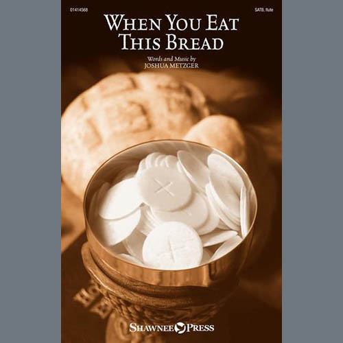 cover: When You Eat This Bread, Joshua Metzger, Chor