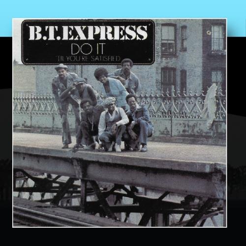 cover: Do It ('Til You're Satisfied), B.T. Express