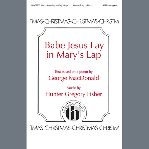 cover: Babe Jesus Lay in Mary's Lap, Hunter Gregory Fisher