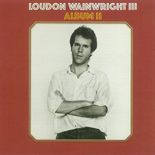 cover: Be Careful, There's A Baby In The House, Loudon Wainwright III