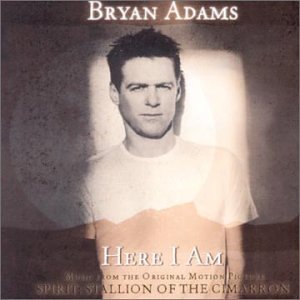 cover: Here I Am (End Title), Bryan Adams, Spirit: Stallion Of The Cimarron (Movie)