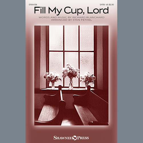 cover: Fill My Cup, Lord (arr. Stan Pethel), Richard Blanchard, Chor