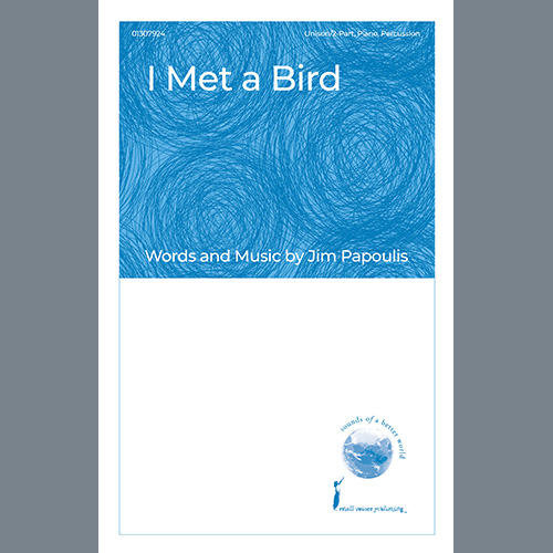 cover: I Met A Bird, Jim Papoulis, Chor