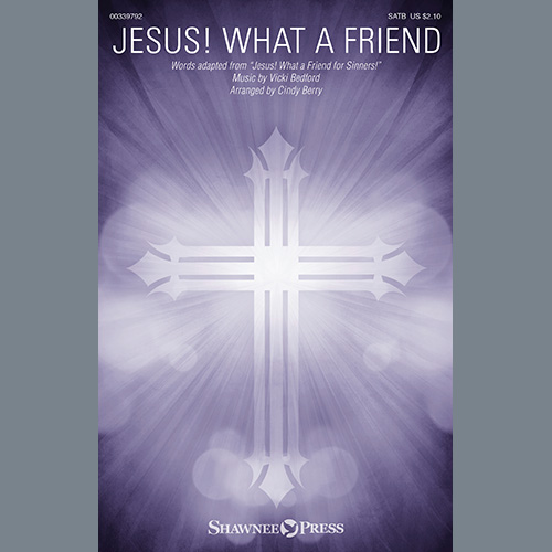 cover: Jesus! What A Friend (arr. Cindy Berry), Vicki Bedford, Chor