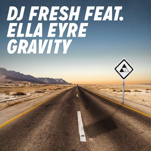 cover: Gravity (featuring Ella Eyre), DJ Fresh, Ella Eyre