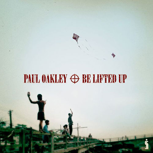 cover: Be Lifted Up, Paul Oakley