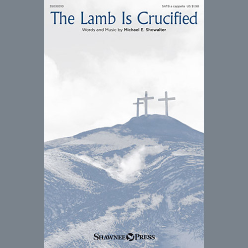 cover: The Lamb Is Crucified, Michael E. Showalter