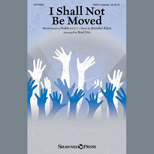 cover: I Shall Not Be Moved (arr. Brad Nix), Jennifer Klein, Chor