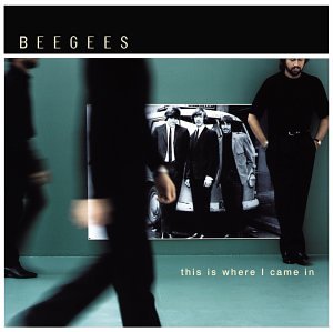 cover: This Is Where I Came In, Bee Gees