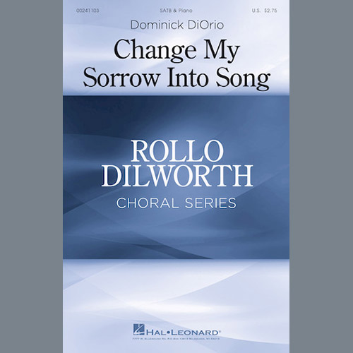 cover: Change My Sorrow Into Song, Dominick DiOrio, Chor