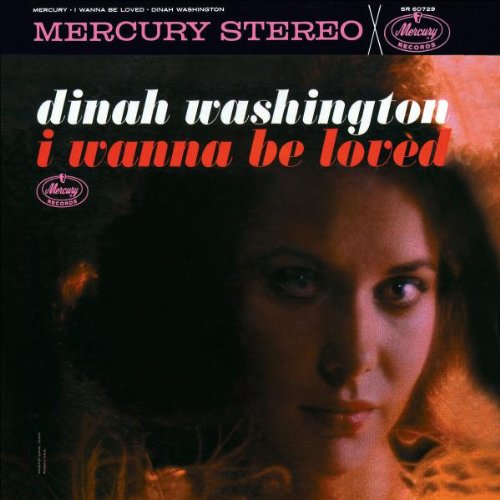 cover: I Wanna Be Loved, Dinah Washington
