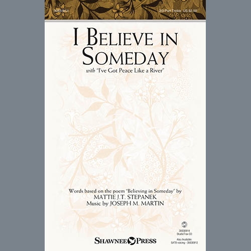 cover: I Believe In Someday (with "I've Got Peace Like a River"), Joseph M. Martin, Chor