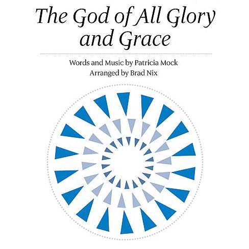 cover: The God Of All Glory And Grace, Brad Nix, Chor