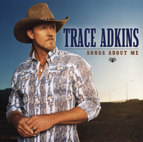 cover: Songs About Me, Trace Adkins, Gesang, Gitarre, Klavier