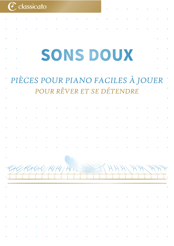 Produktbild zu: Sons Doux - Pièces pour piano faciles à jouer pour rêver et se détendreErik Satie / Robert Schumann / Frédéric Chopin / Claude Debussy