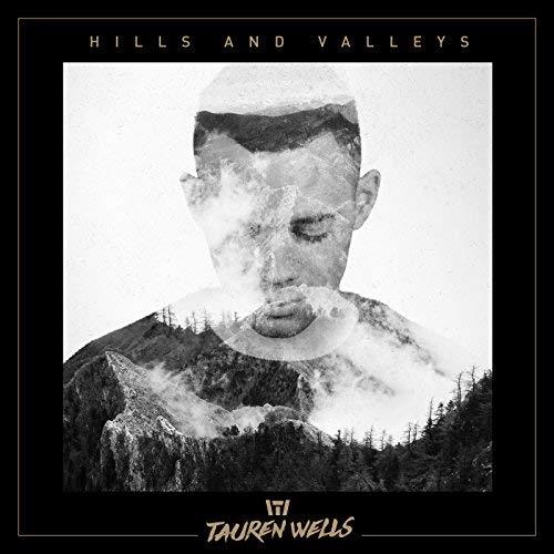 cover: Hills And Valleys, Tauren Wells