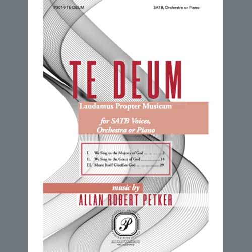cover: Te Deum Laudamus Propter Musicam, Allan Robert Petker