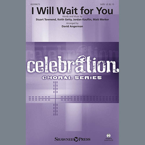 cover: I Will Wait For You (arr. David Angerman), Keith and Kristyn Getty, Chor