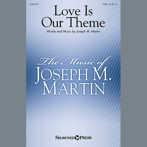 cover: Love Is Our Theme, Joseph M. Martin, Chor