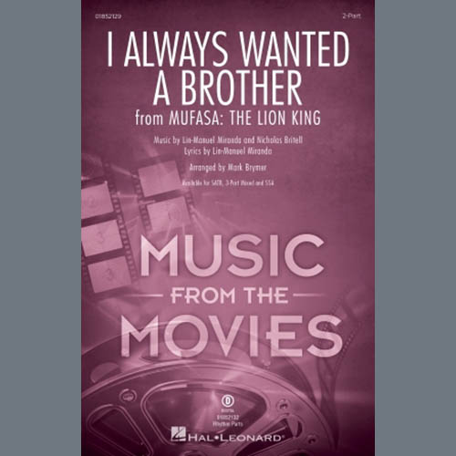 cover: I Always Wanted A Brother (from Mufasa) (arr. Mark Brymer), Lin-Manuel Miranda, Chor