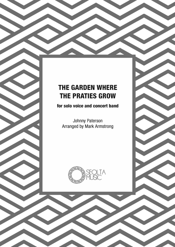 cover: The Garden where the Praties grow, , Solo Vocal and Concert Band