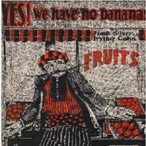 cover: Yes! We Have No Bananas, Frank Silver