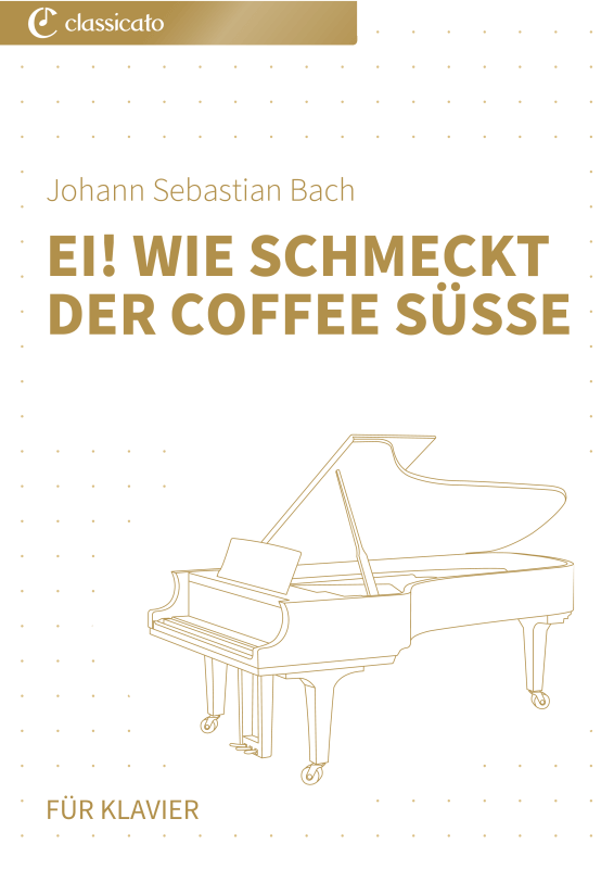 Produktbild zu: Ei! wie schmeckt der Coffee süße - Aus der Kaffeekantate BWV 211 - vereinfacht in a-MollJohann Sebastian Bach