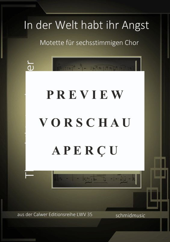 Produktgalerie: Seite 2 von 11 In der Welt habt ihr Angst, , Motette für 6-stimmigen Chor SSATBB