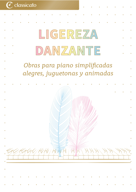 Produktbild zu: Ligereza danzante - Obras para piano simplificadas - alegres, juguetonas y animadasClaude Debussy / Robert Schumann / Edvard Grieg / Frédéric Chopin / Antonín Dvorák