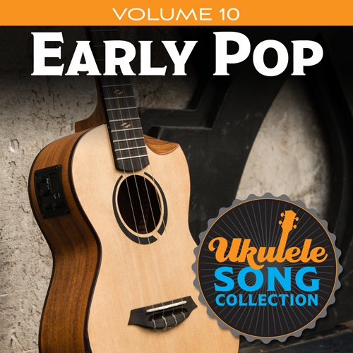 Product picture to: Ukulele Song Collection, Volume 10: Early Pop