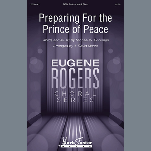 cover: Preparing For The Prince Of Peace (arr. J. David Moore), Michael W. Brinkman, Chor