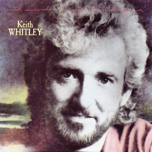 cover: I Wonder Do You Think Of Me, Keith Whitley