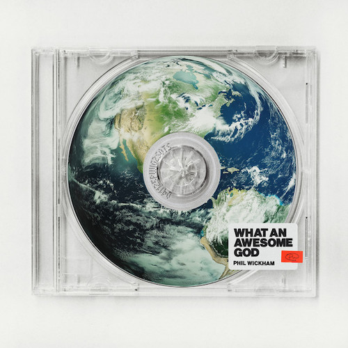 cover: What An Awesome God, Phil Wickham